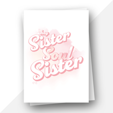 Load image into Gallery viewer, Hey sister, soul sister birthday card
