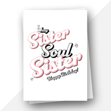 Load image into Gallery viewer, Hey sister, soul sister birthday card
