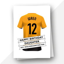 Load image into Gallery viewer, Personalised: Wolverhampton Football Fan Birthday Card
