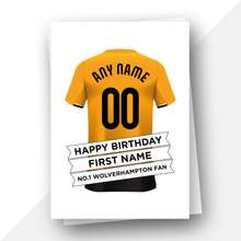 Load image into Gallery viewer, Personalised: Wolverhampton Football Fan Birthday Card
