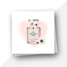 Load image into Gallery viewer, Perfume bottle: Best daughter ever birthday card
