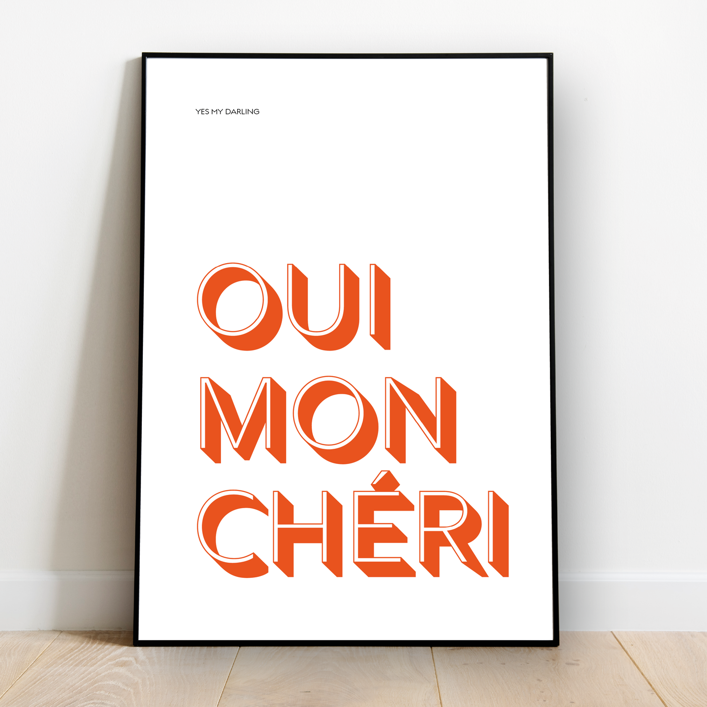 Oui mon chéri/ Yes my darling