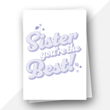 Load image into Gallery viewer, Sister you’re the best! birthday card
