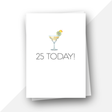 Load image into Gallery viewer, 25 today cocktail milestone birthday card
