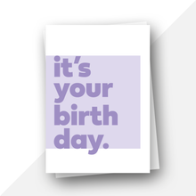 Load image into Gallery viewer, It’s your birthday card
