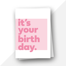 Load image into Gallery viewer, It’s your birthday card
