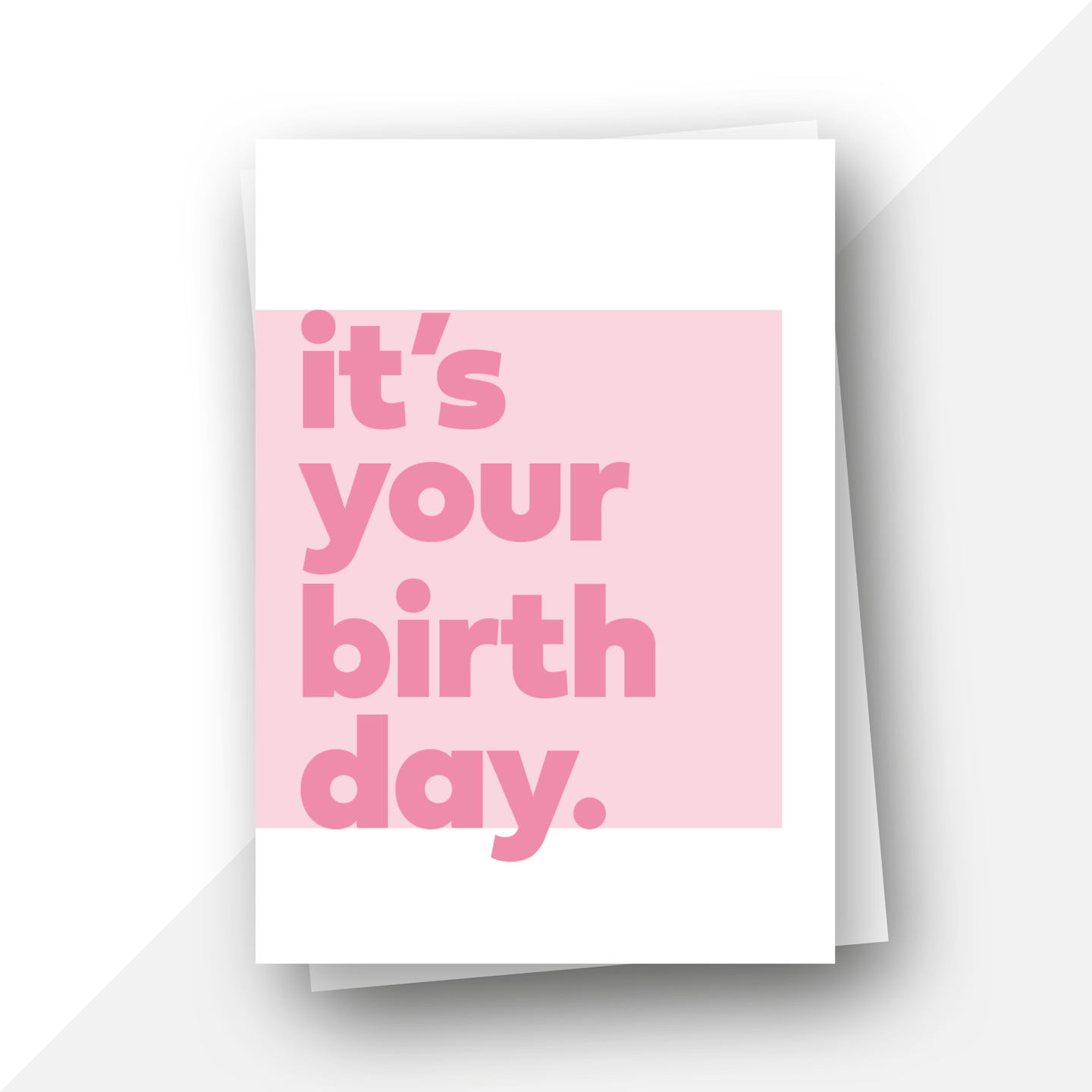 It’s your birthday card