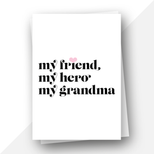 Load image into Gallery viewer, Grandma: My friend, my hero
